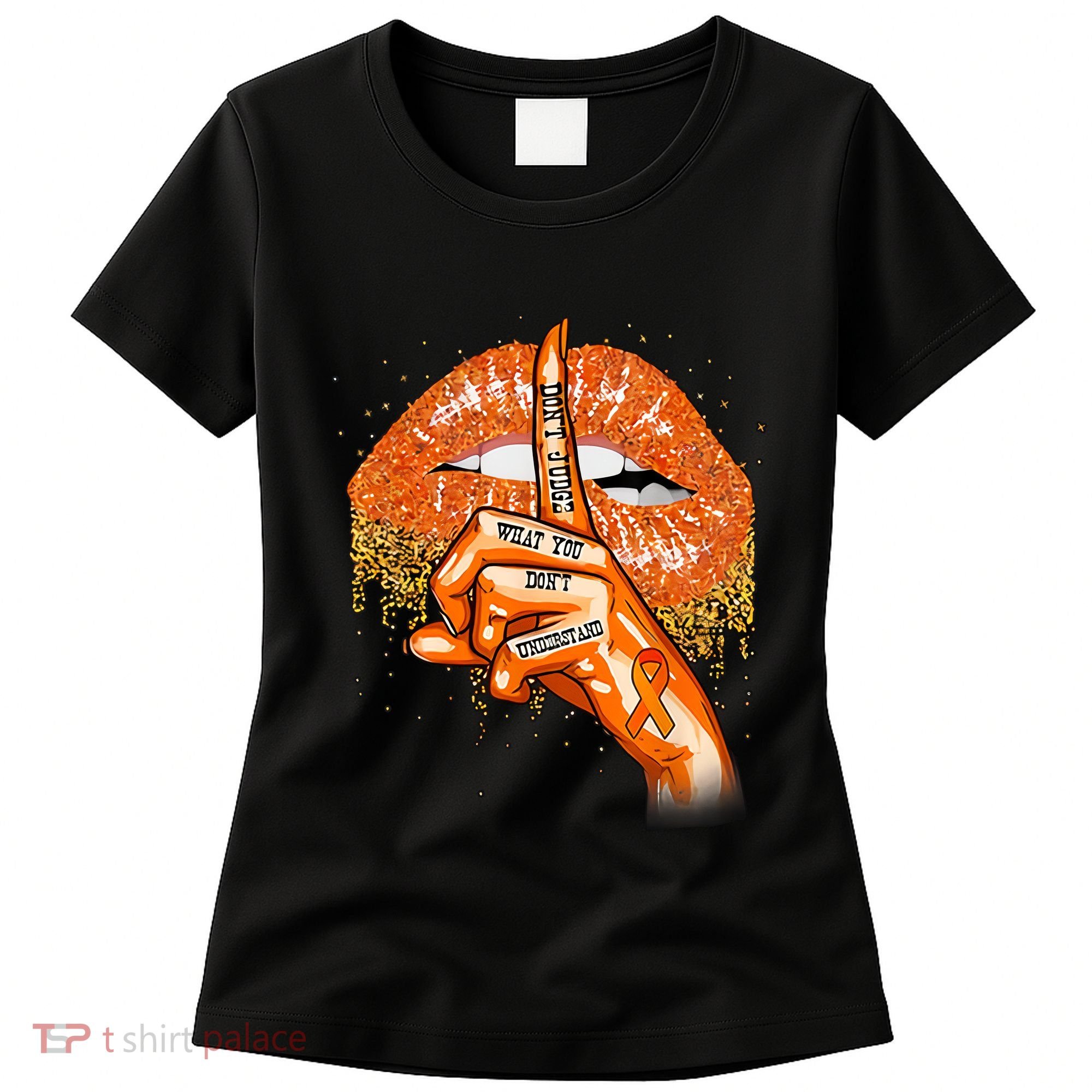 Don't Judge What You Don't Understand Multiple Sclerosis Awareness Women's T-Shirt