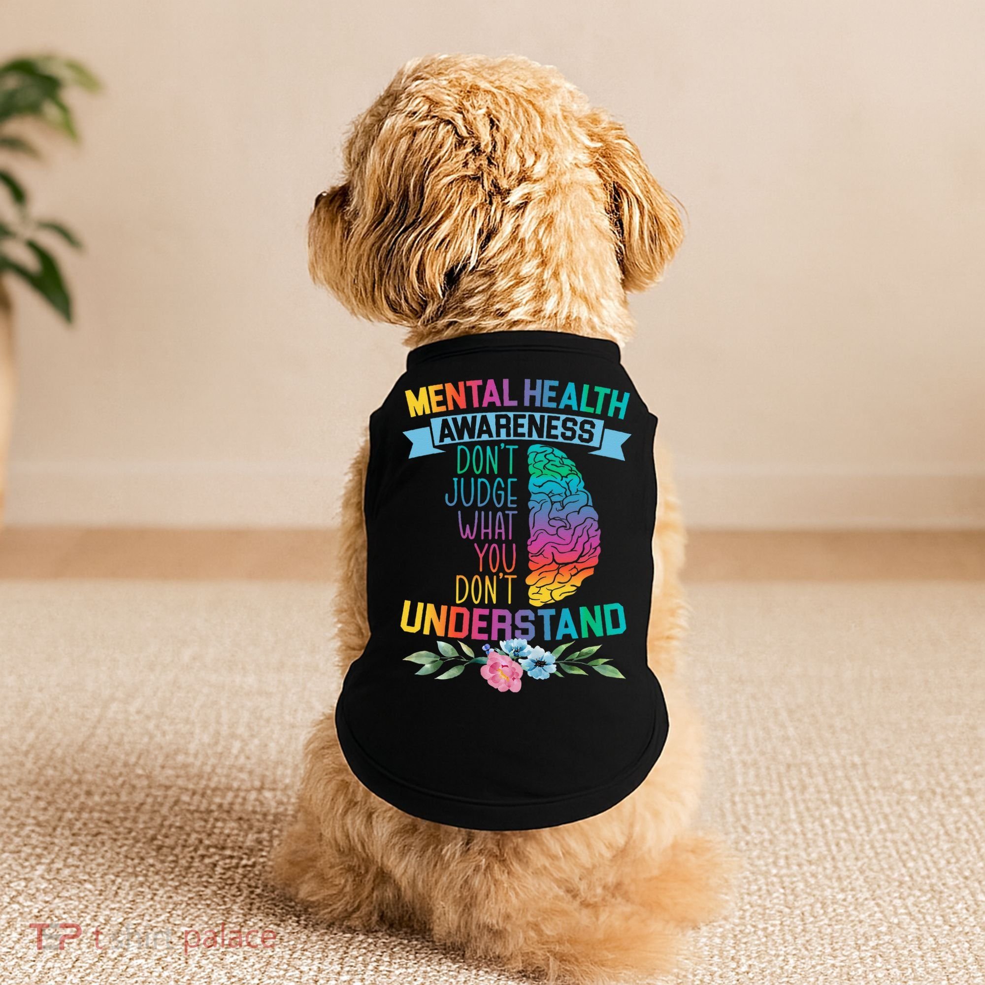 Dont Judge What You Dont Understand Mental Health Support Doggie Tank