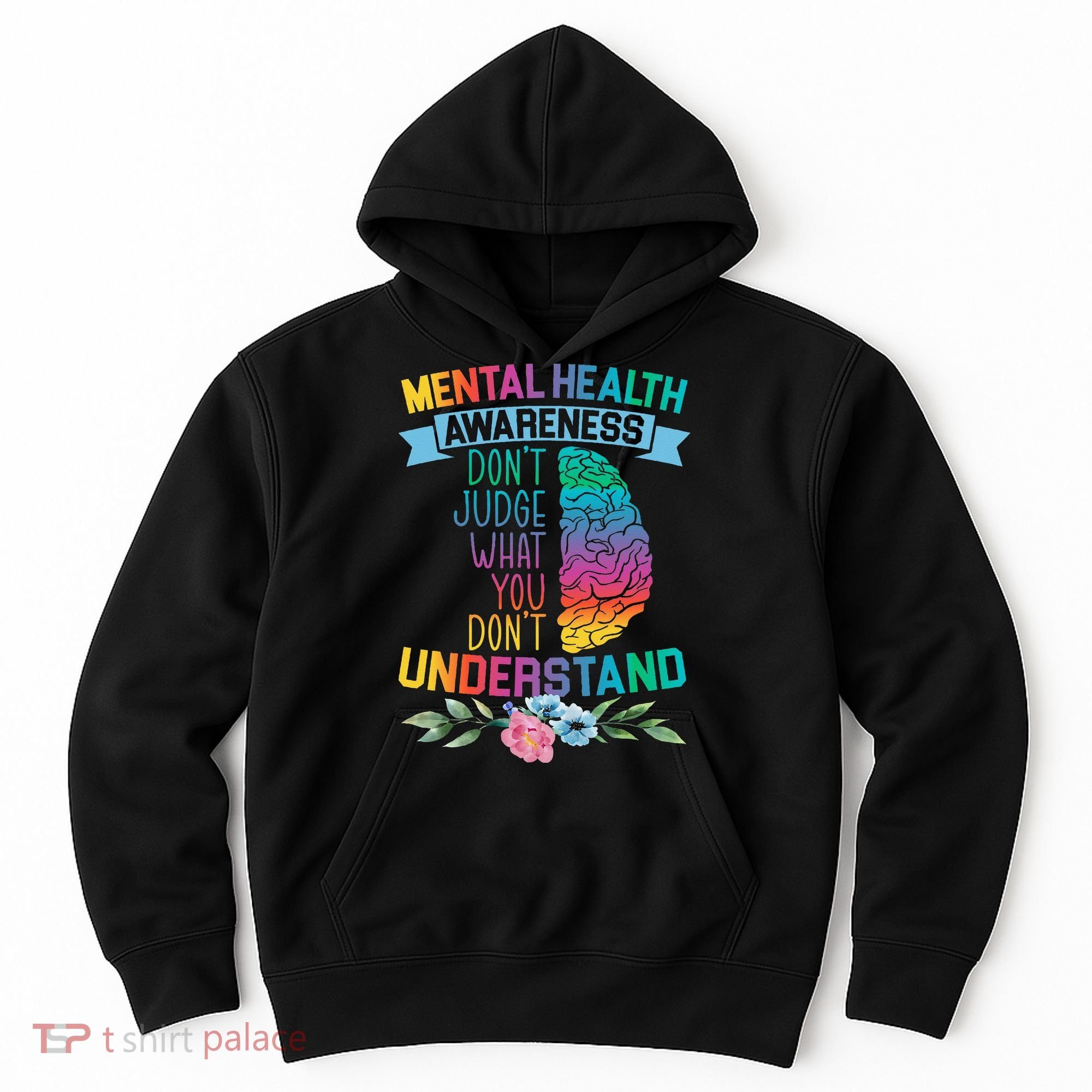 Dont Judge What You Dont Understand Mental Health Support Hoodie