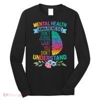 Dont Judge What You Dont Understand Mental Health Support Long Sleeve Shirt thumb 0