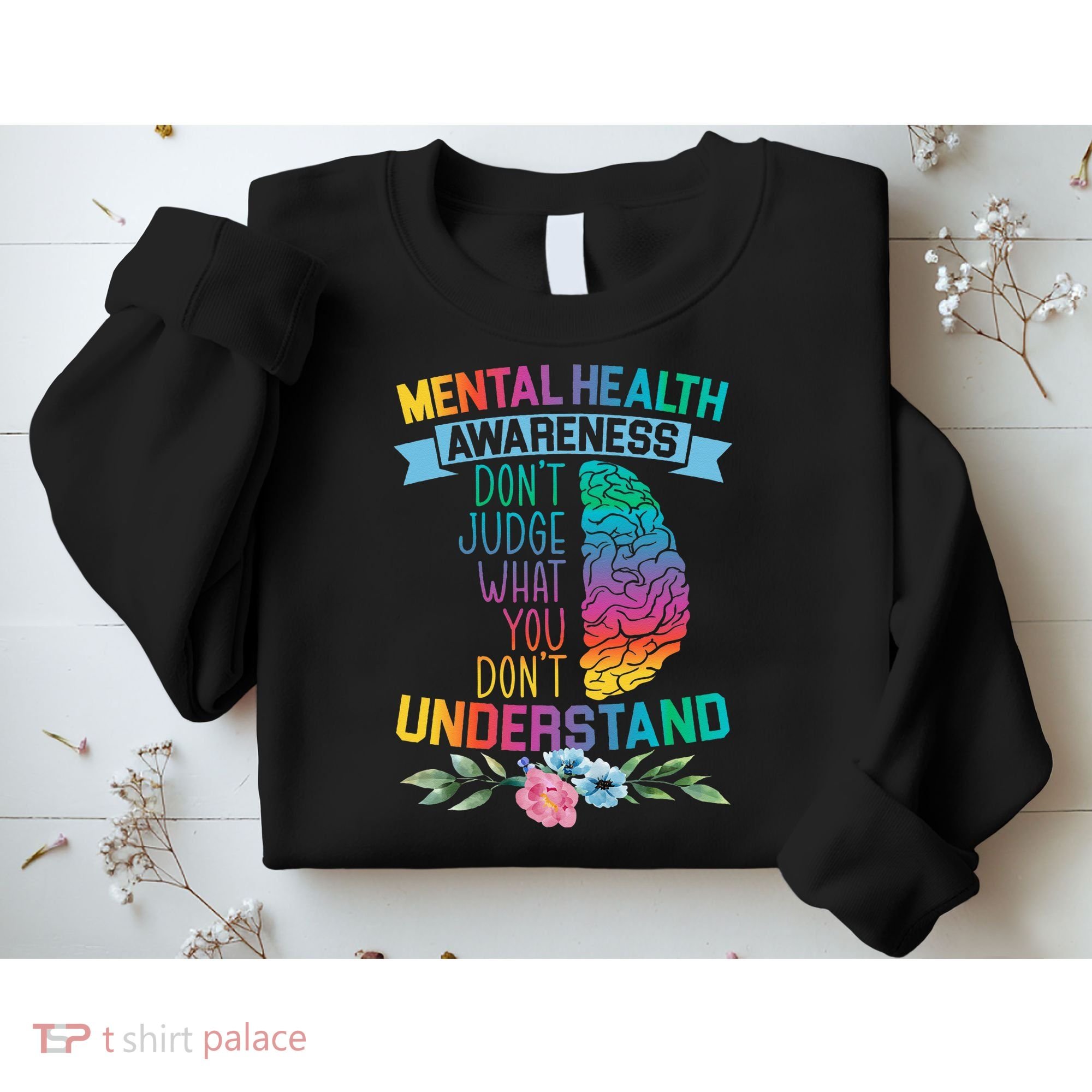 Dont Judge What You Dont Understand Mental Health Support Sweatshirt