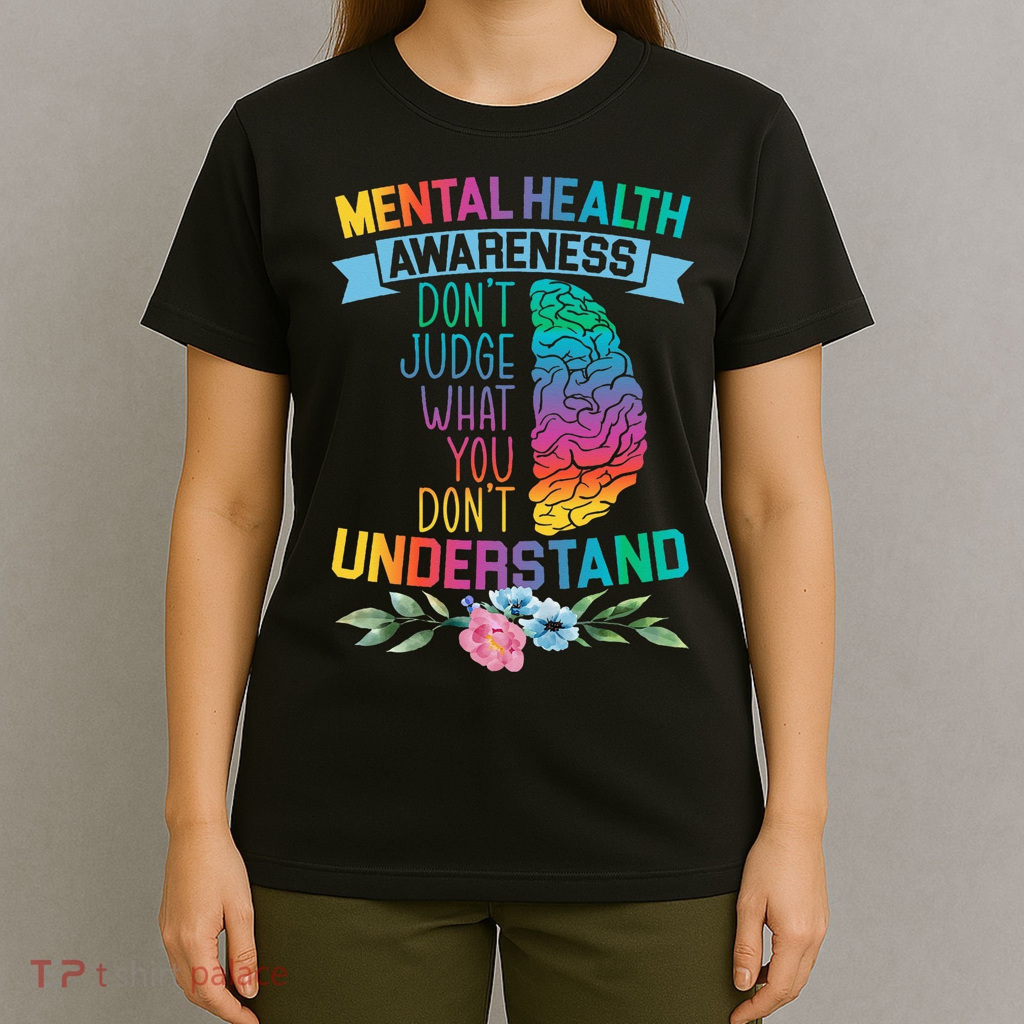 Dont Judge What You Dont Understand Mental Health Support T-Shirt