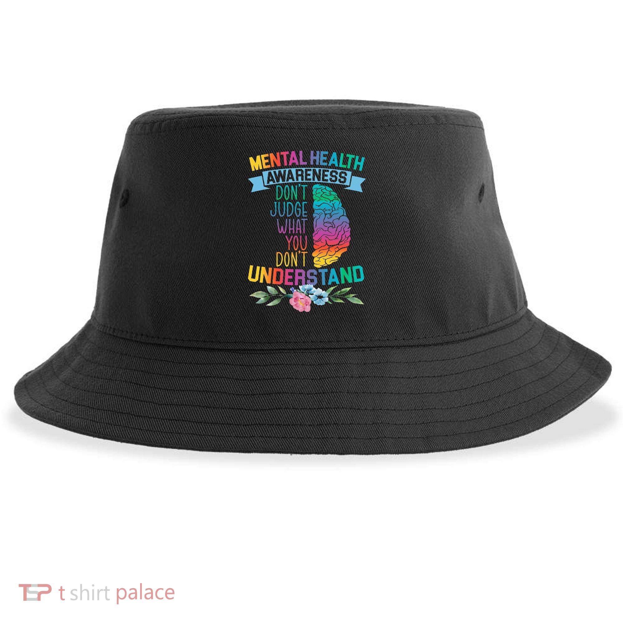 Dont Judge What You Dont Understand Mental Health Support Sustainable Bucket Hat
