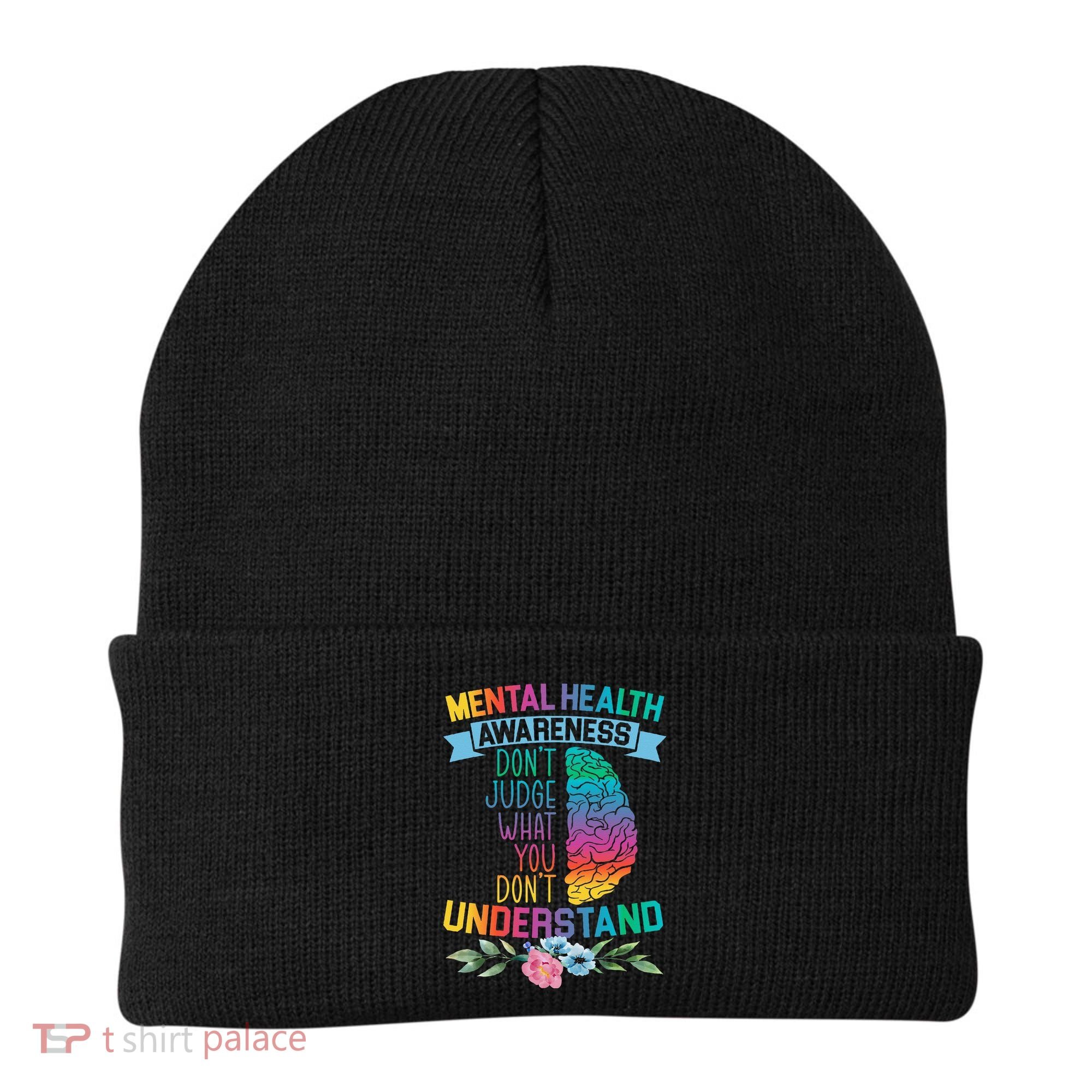 Dont Judge What You Dont Understand Mental Health Support Beanie
