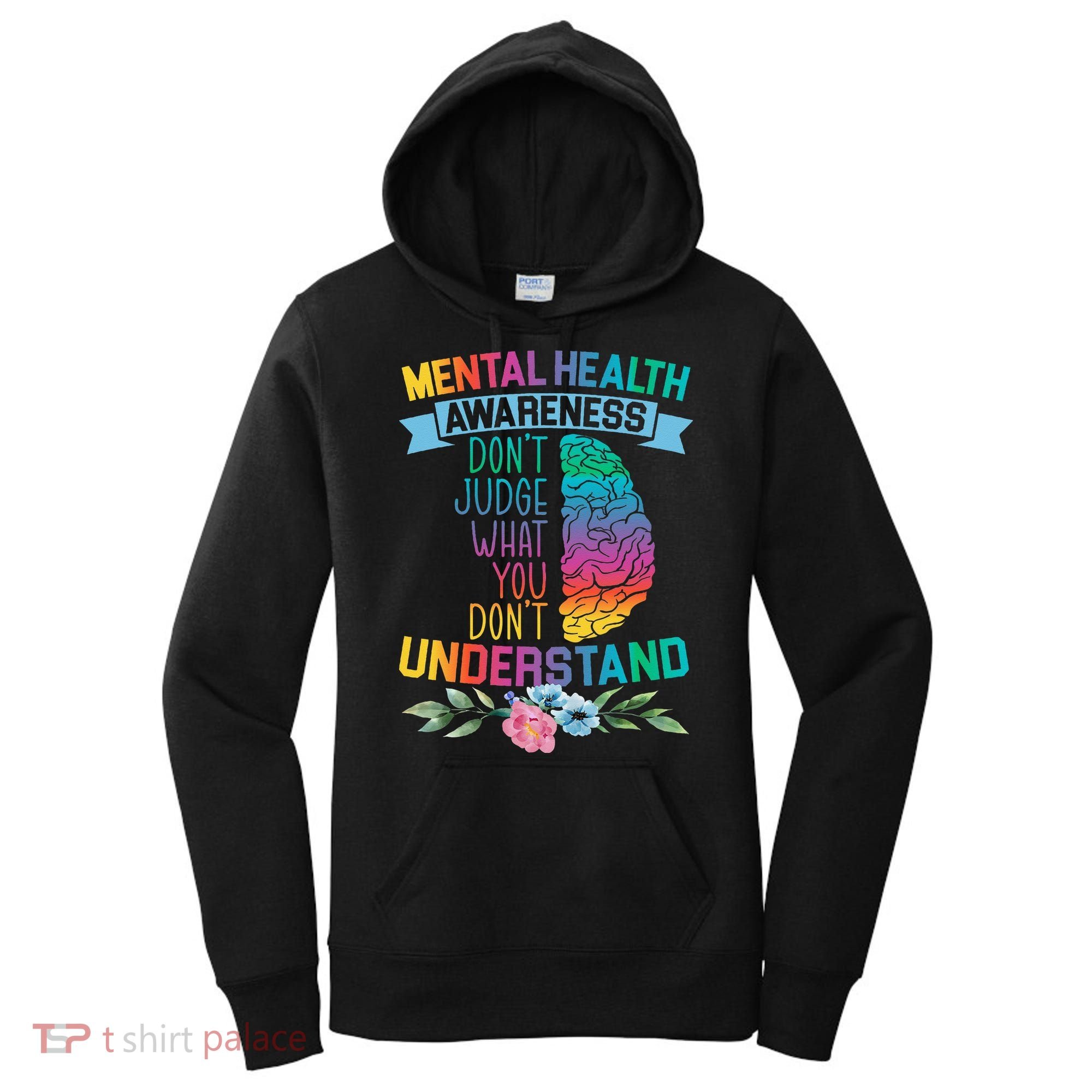 Dont Judge What You Dont Understand Mental Health Support Women's Hoodie