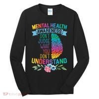 Dont Judge What You Dont Understand Mental Health Support Tall Long Sleeve Shirt thumb 0