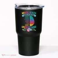 Dont Judge What You Dont Understand Mental Health Support Tumbler thumb 0