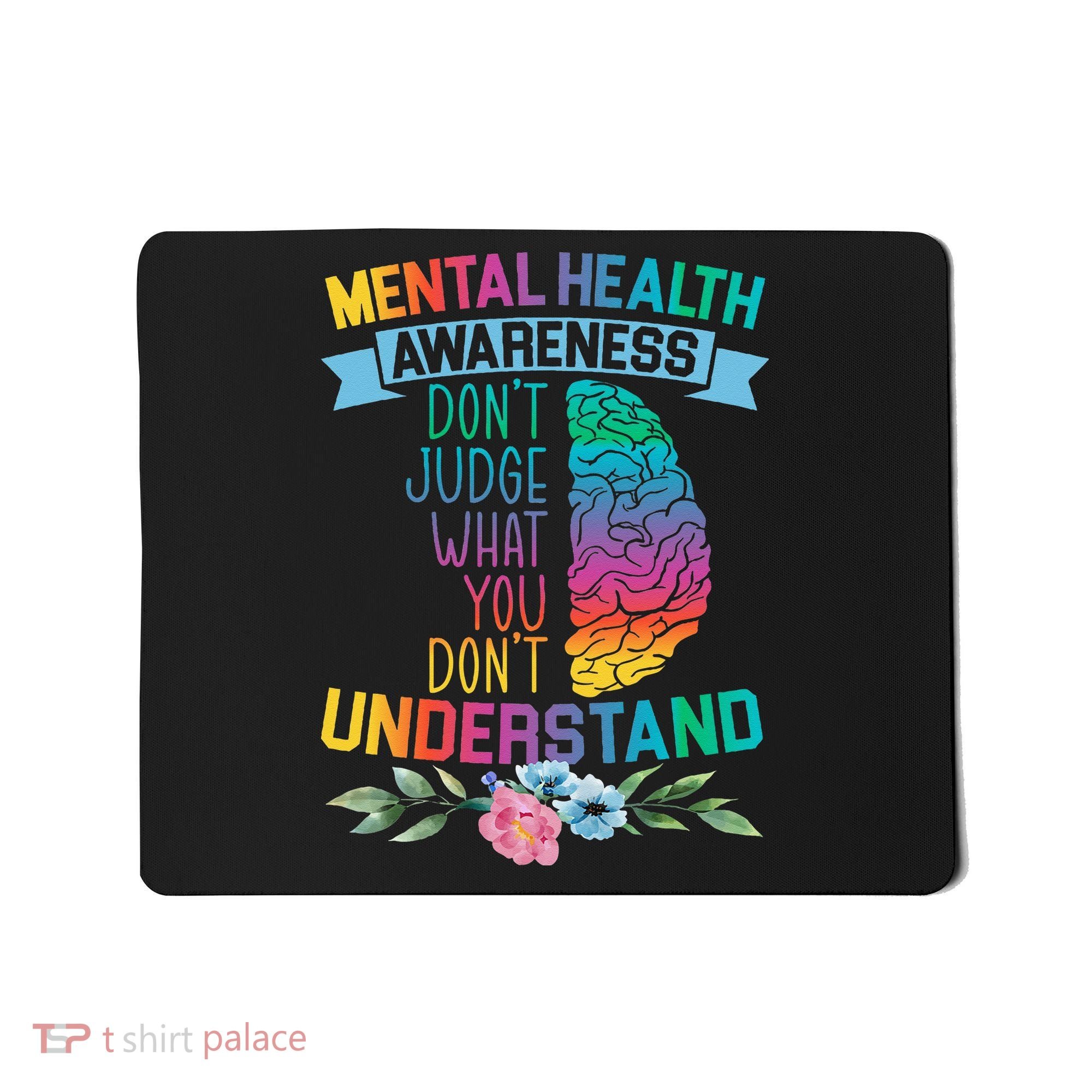 Dont Judge What You Dont Understand Mental Health Support Mousepad