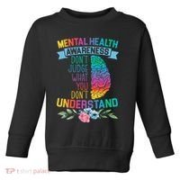 Dont Judge What You Dont Understand Mental Health Support Toddler Sweatshirt thumb 0