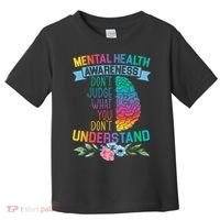 Dont Judge What You Dont Understand Mental Health Support Toddler T-Shirt thumb 0