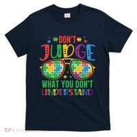 Don't Judge What You Don't' Understand Autism Awareness Month T-Shirt thumb 0