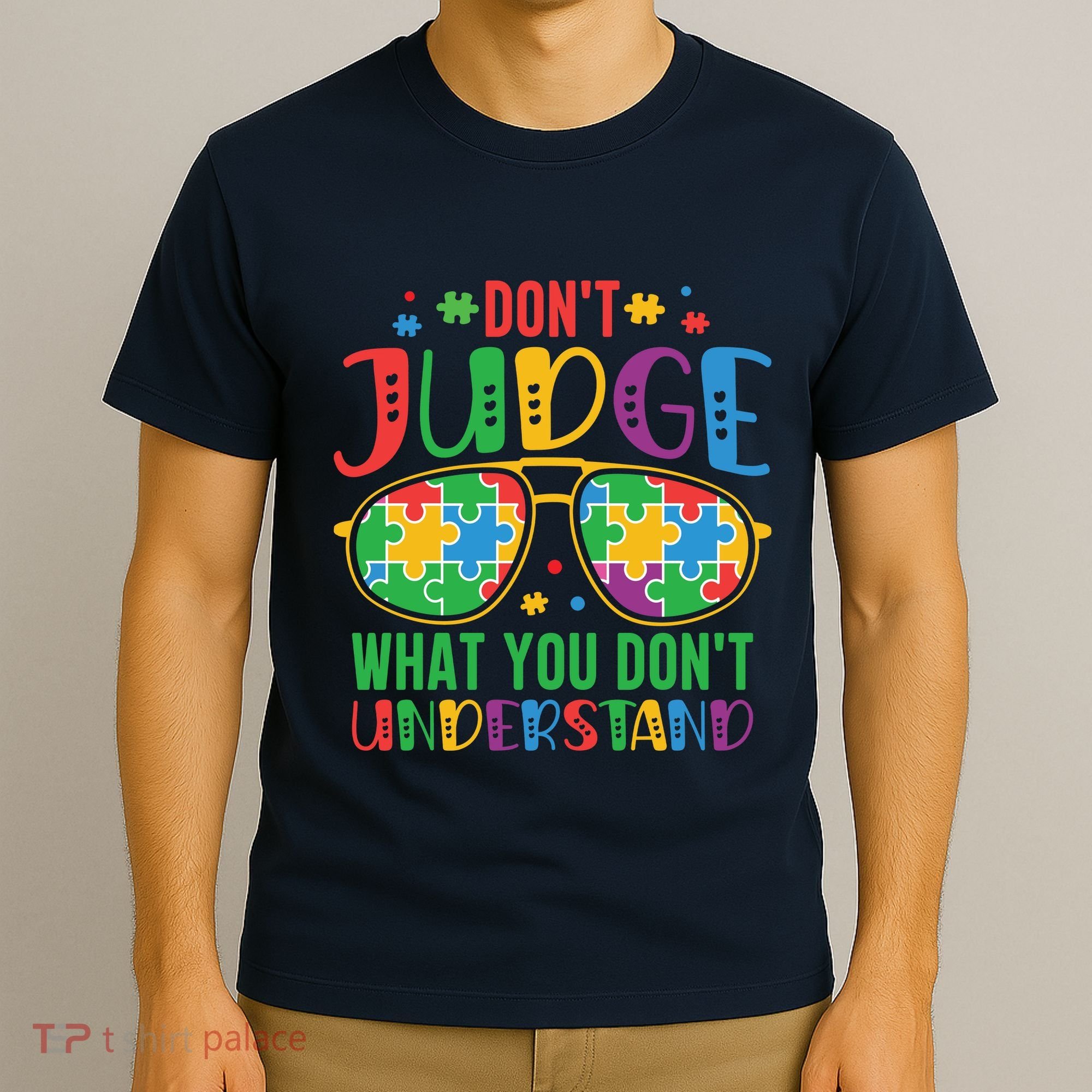 Don't Judge What You Don't' Understand Autism Awareness Month T-Shirt