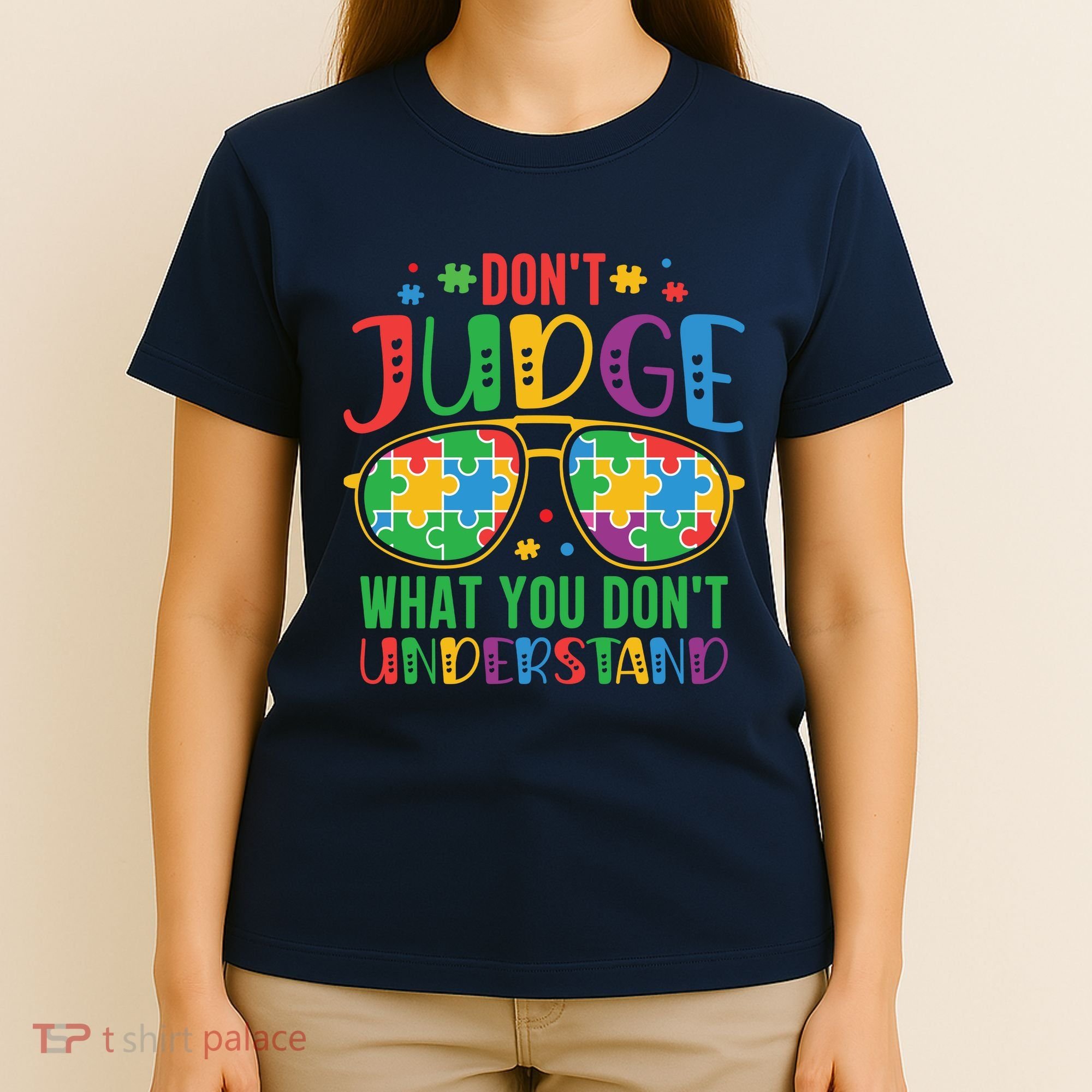 Don't Judge What You Don't' Understand Autism Awareness Month T-Shirt