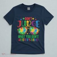 Don't Judge What You Don't' Understand Autism Awareness Month T-Shirt thumb 5