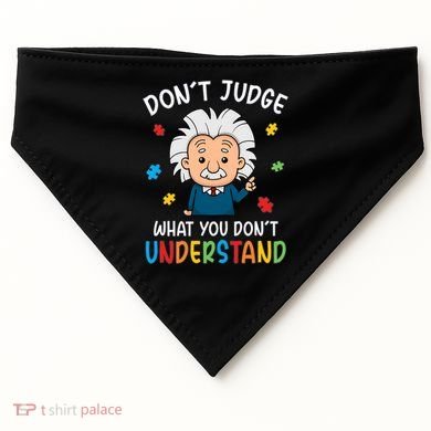 Don't Judge What You Don't Understand Autism Awareness Albert Einstein USA-Made Doggie Bandana