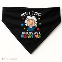 Don't Judge What You Don't Understand Autism Awareness Albert Einstein USA-Made Doggie Bandana thumb 0