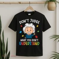 Don't Judge What You Don't Understand Autism Awareness Albert Einstein T-Shirt thumb 2
