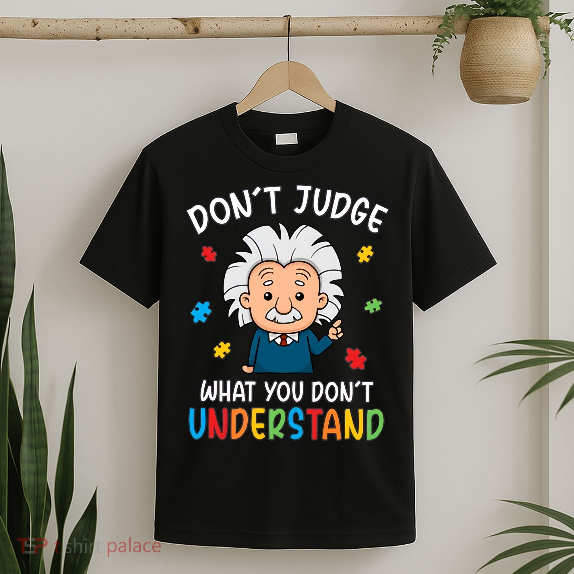 Don't Judge What You Don't Understand Autism Awareness Albert Einstein T-Shirt