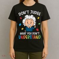Don't Judge What You Don't Understand Autism Awareness Albert Einstein T-Shirt thumb 4
