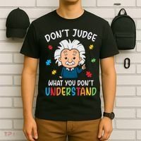 Don't Judge What You Don't Understand Autism Awareness Albert Einstein T-Shirt thumb 6