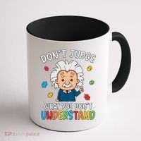 Don't Judge What You Don't Understand Autism Awareness Albert Einstein Coffee Mug thumb 1