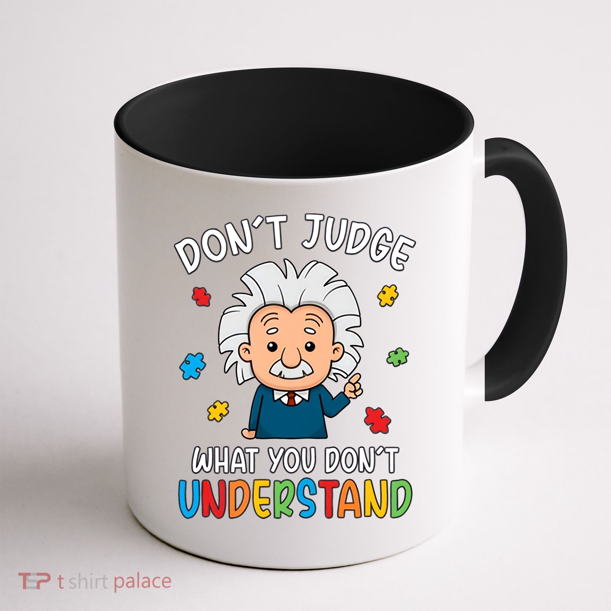 Don't Judge What You Don't Understand Autism Awareness Albert Einstein Coffee Mug