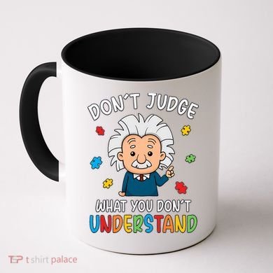 Don't Judge What You Don't Understand Autism Awareness Albert Einstein Coffee Mug