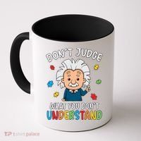 Don't Judge What You Don't Understand Autism Awareness Albert Einstein Coffee Mug thumb 0