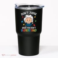 Don't Judge What You Don't Understand Autism Awareness Albert Einstein Tumbler thumb 0