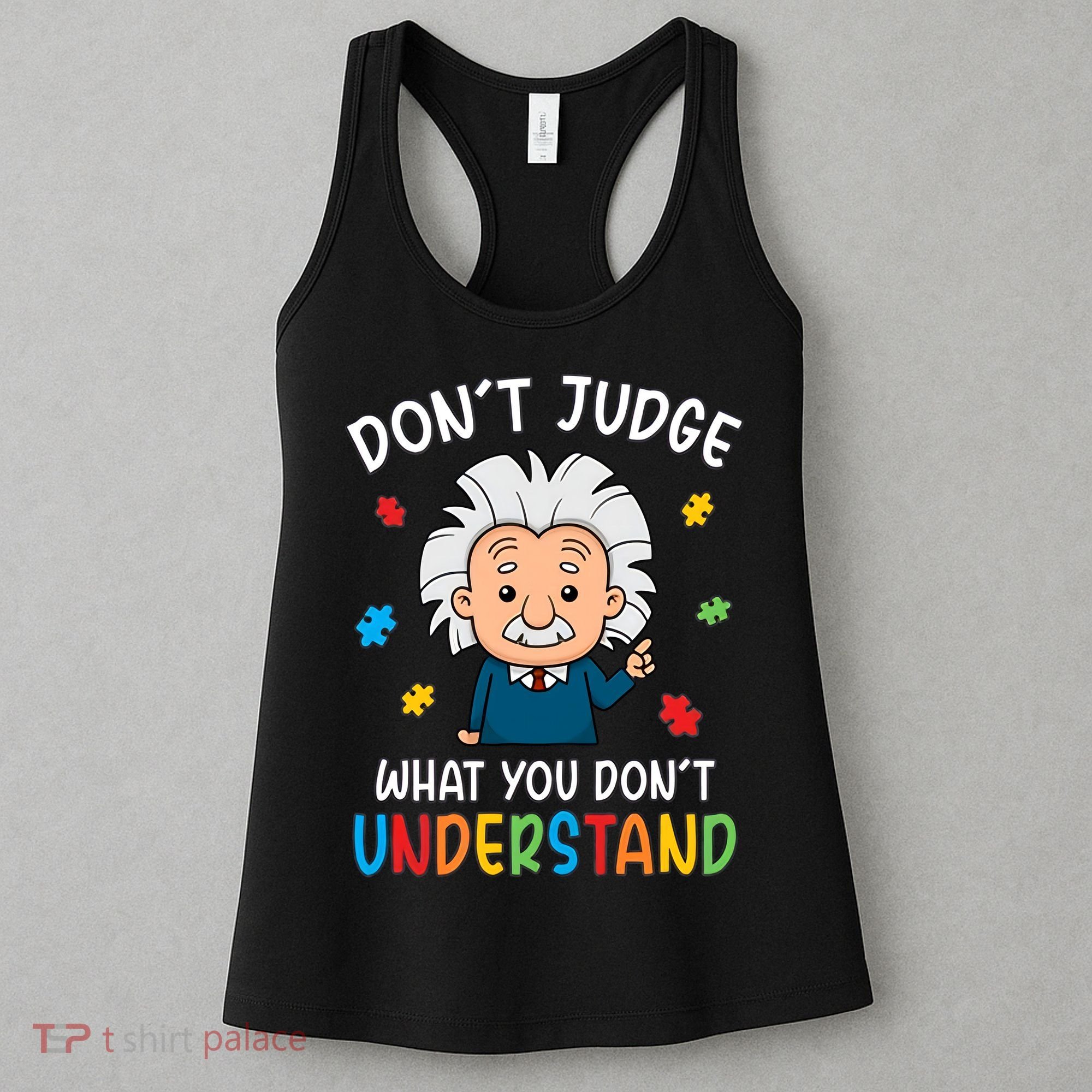 Don't Judge What You Don't Understand Autism Awareness Albert Einstein Women's Tank Top