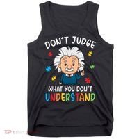 Don't Judge What You Don't Understand Autism Awareness Albert Einstein Tank Top thumb 0