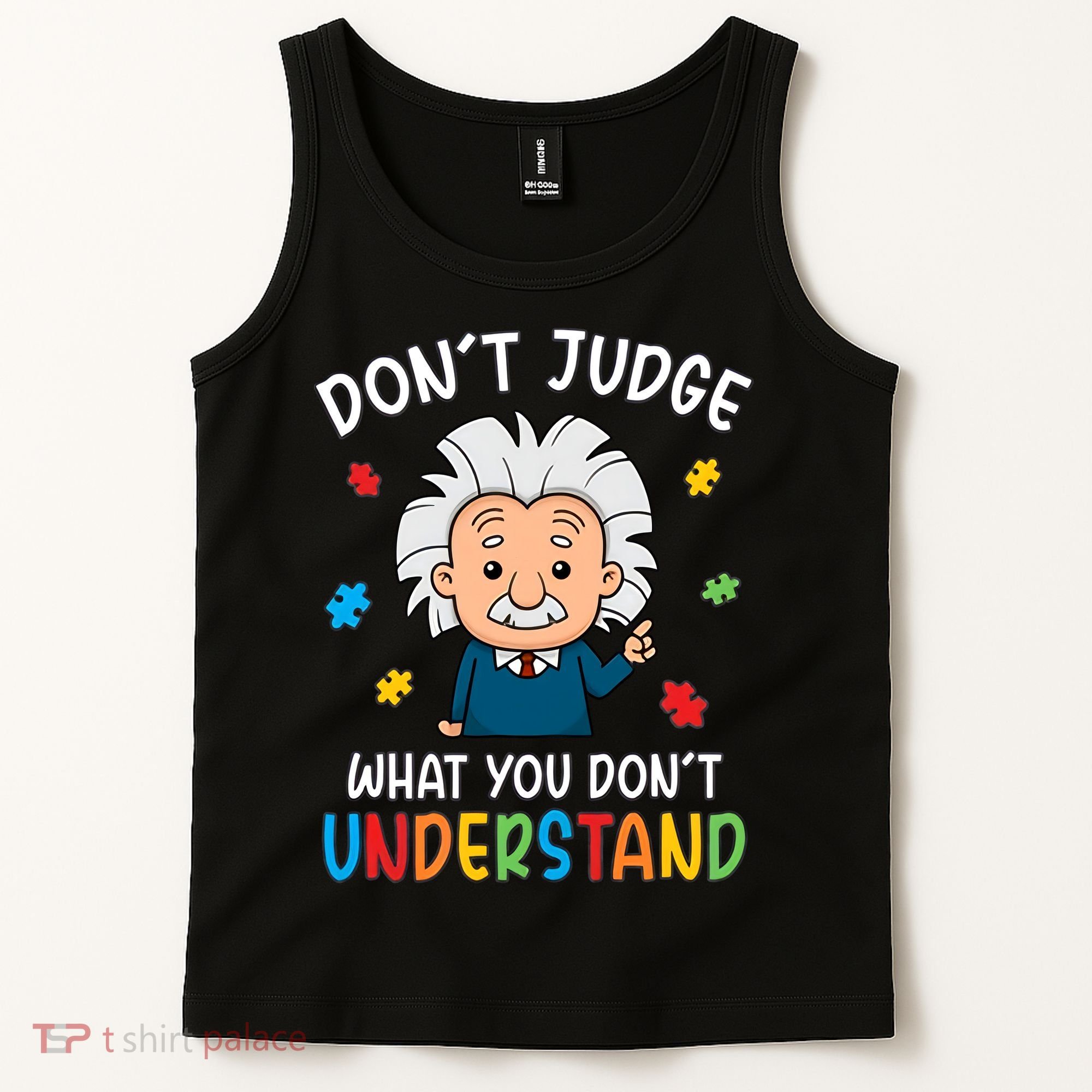 Don't Judge What You Don't Understand Autism Awareness Albert Einstein Tank Top