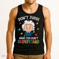 Don't Judge What You Don't Understand Autism Awareness Albert Einstein Tank Top thumb 3