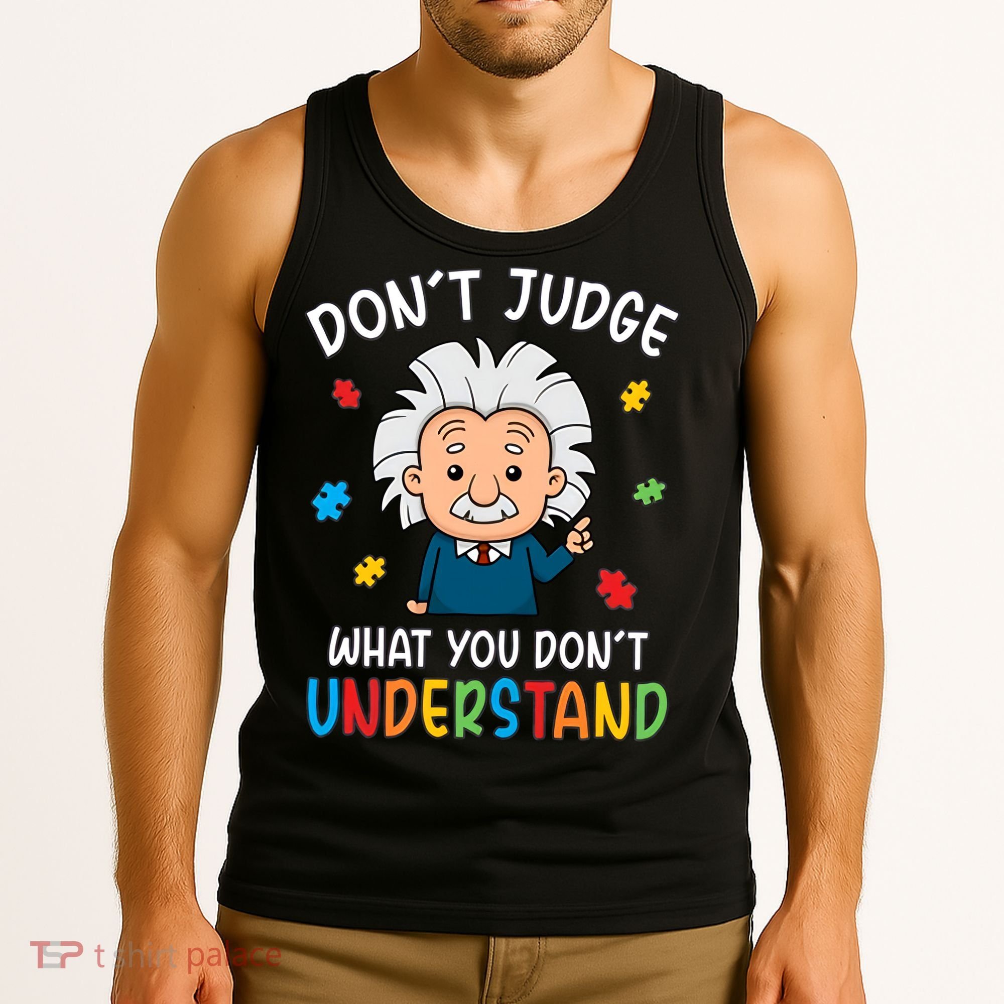Don't Judge What You Don't Understand Autism Awareness Albert Einstein Tank Top