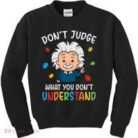 Don't Judge What You Don't Understand Autism Awareness Albert Einstein Kids Sweatshirt thumb 0