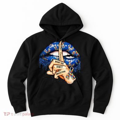Dont Judge What You Dont Understand Autism Awareness Lips Hoodie