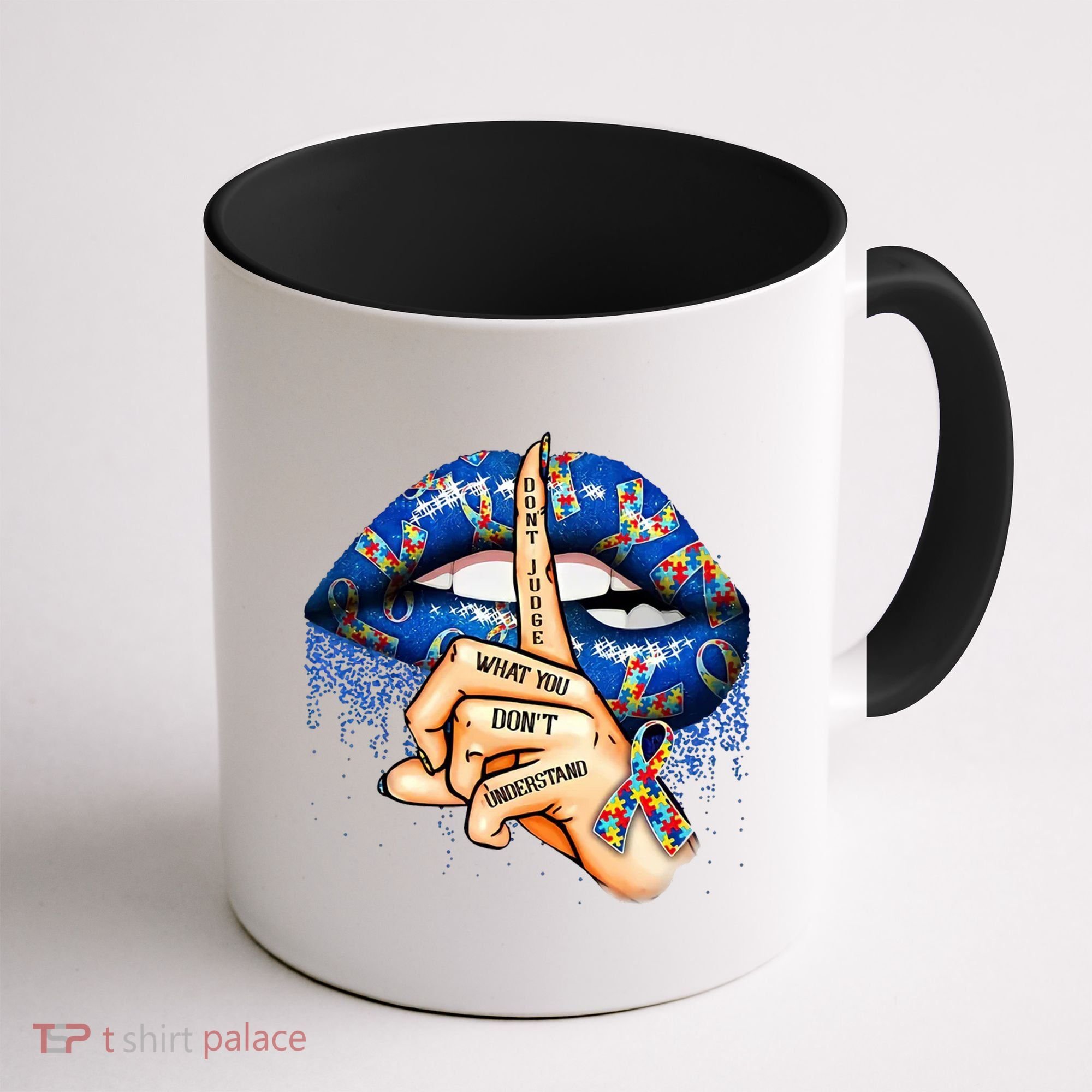 Dont Judge What You Dont Understand Autism Awareness Lips Coffee Mug