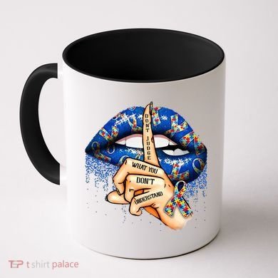 Dont Judge What You Dont Understand Autism Awareness Lips Coffee Mug