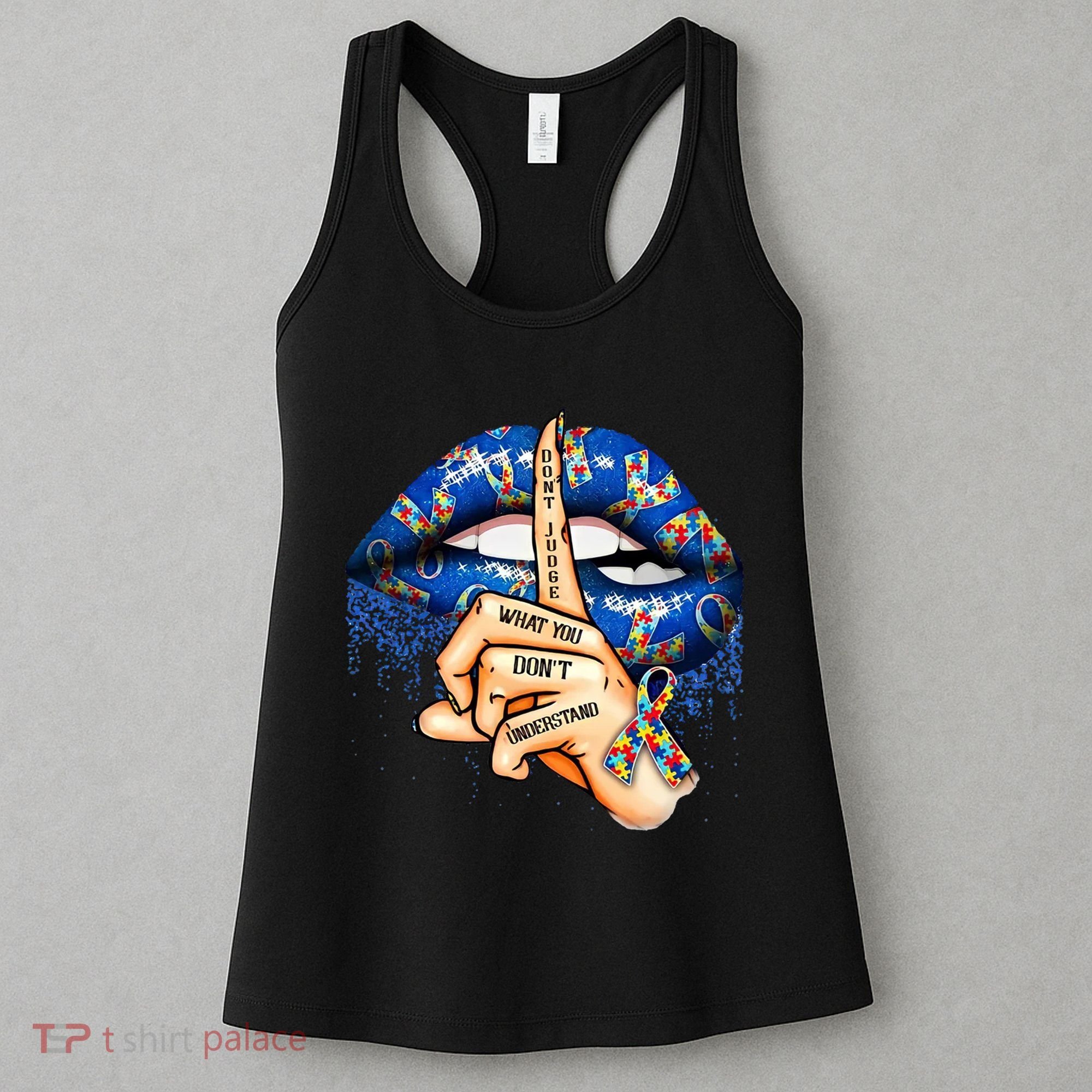 Dont Judge What You Dont Understand Autism Awareness Lips Women's Tank Top