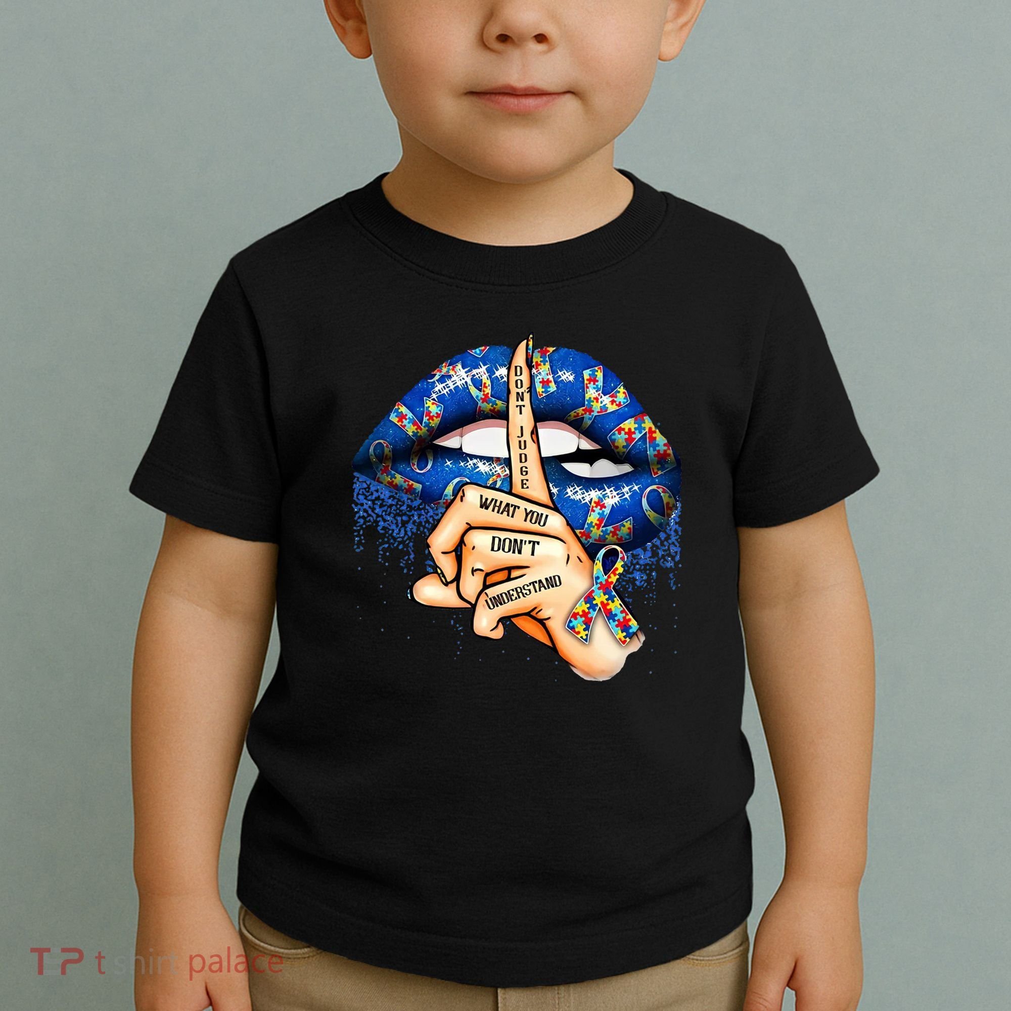 Dont Judge What You Dont Understand Autism Awareness Lips Toddler T-Shirt