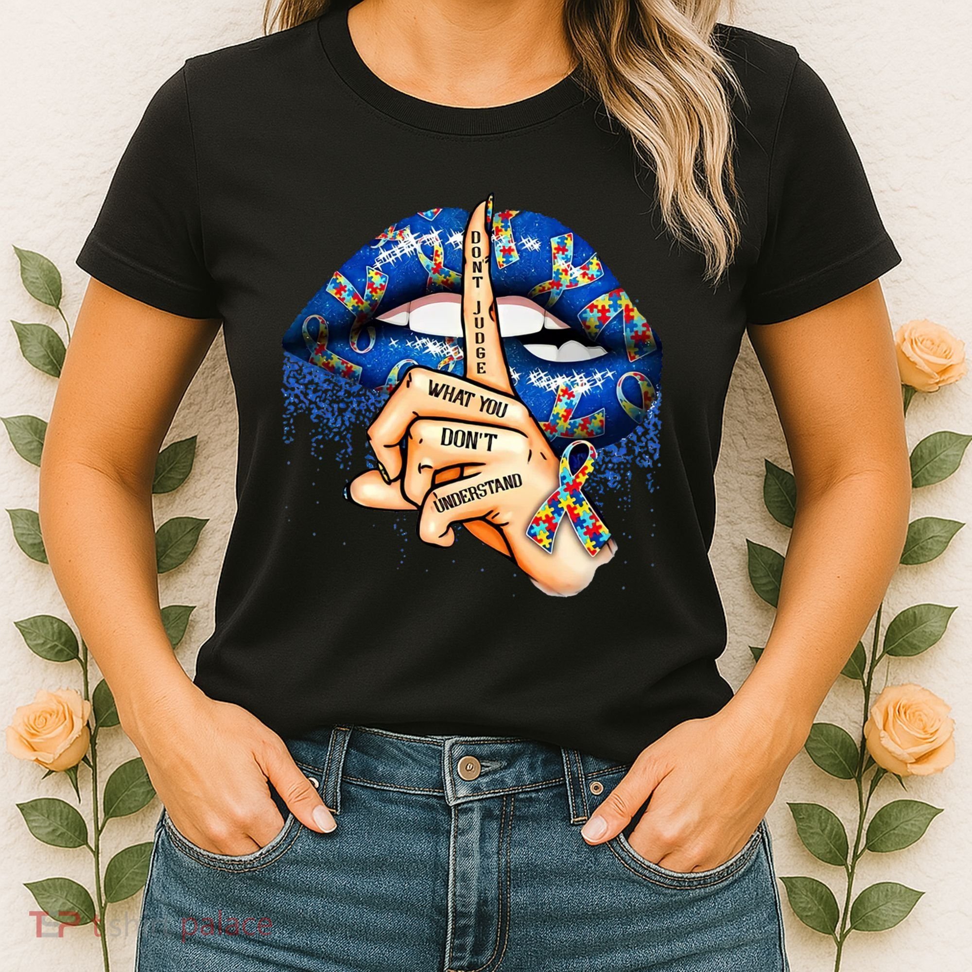 Dont Judge What You Dont Understand Autism Awareness Lips Women's T-Shirt