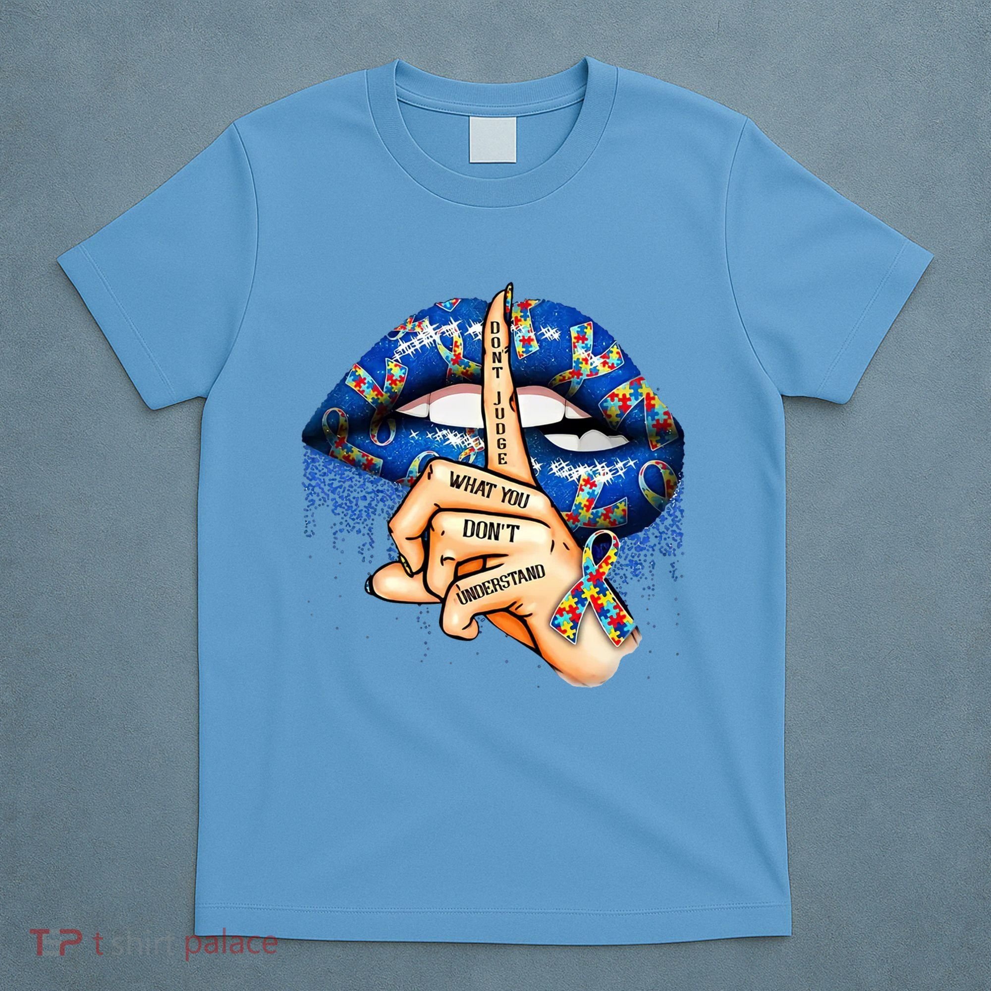 Dont Judge What You Dont Understand Autism Awareness Lips T-Shirt