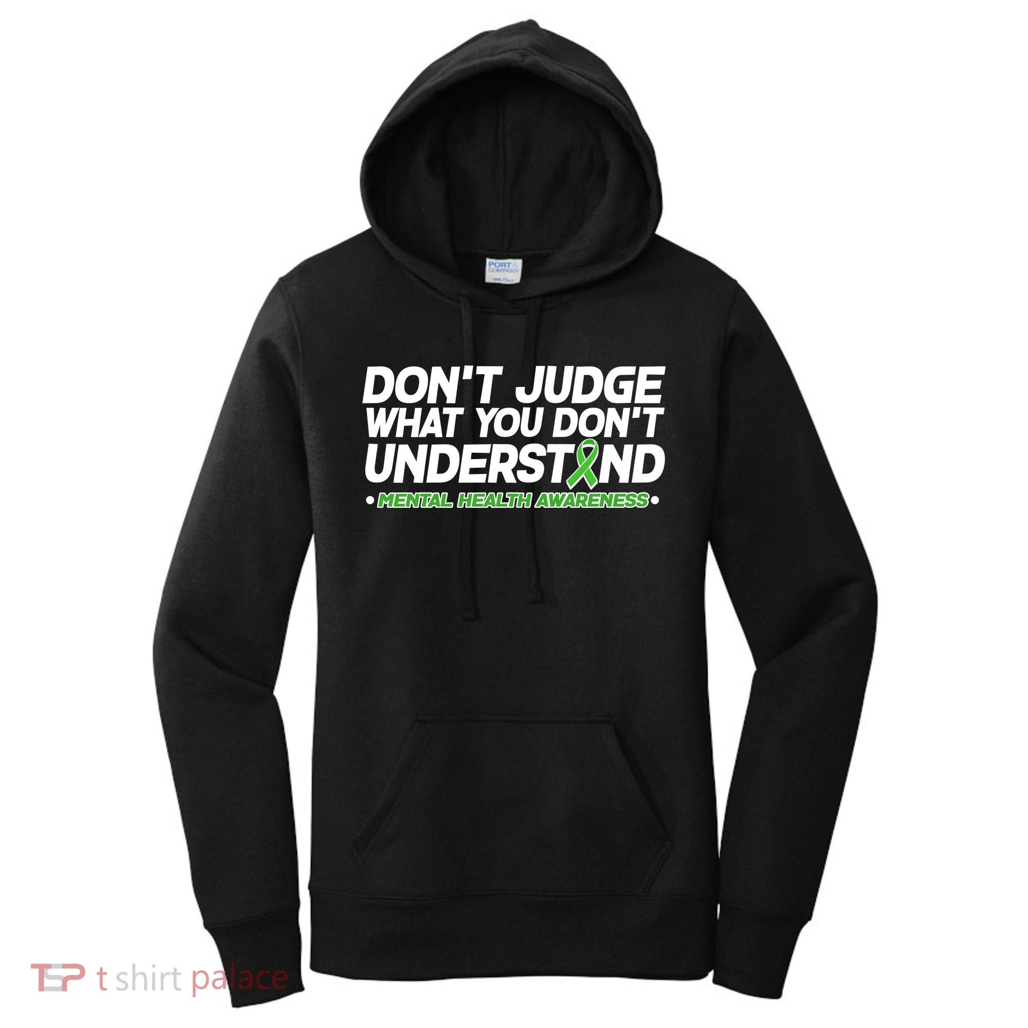 Don't Judge What You Don't Understand Mental Health Awareness Women's Hoodie