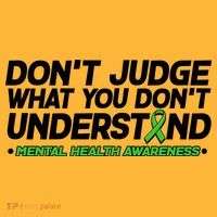 Don't Judge What You Don't Understand Mental Health Awareness T-Shirt thumb 7