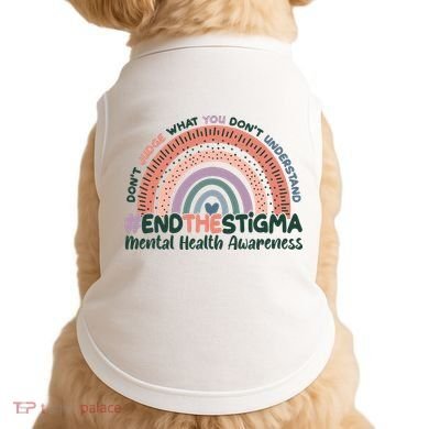 Don't Judge What You Don't Understand #End The Stigma Doggie Tank