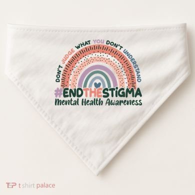 Don't Judge What You Don't Understand #End The Stigma USA-Made Doggie Bandana