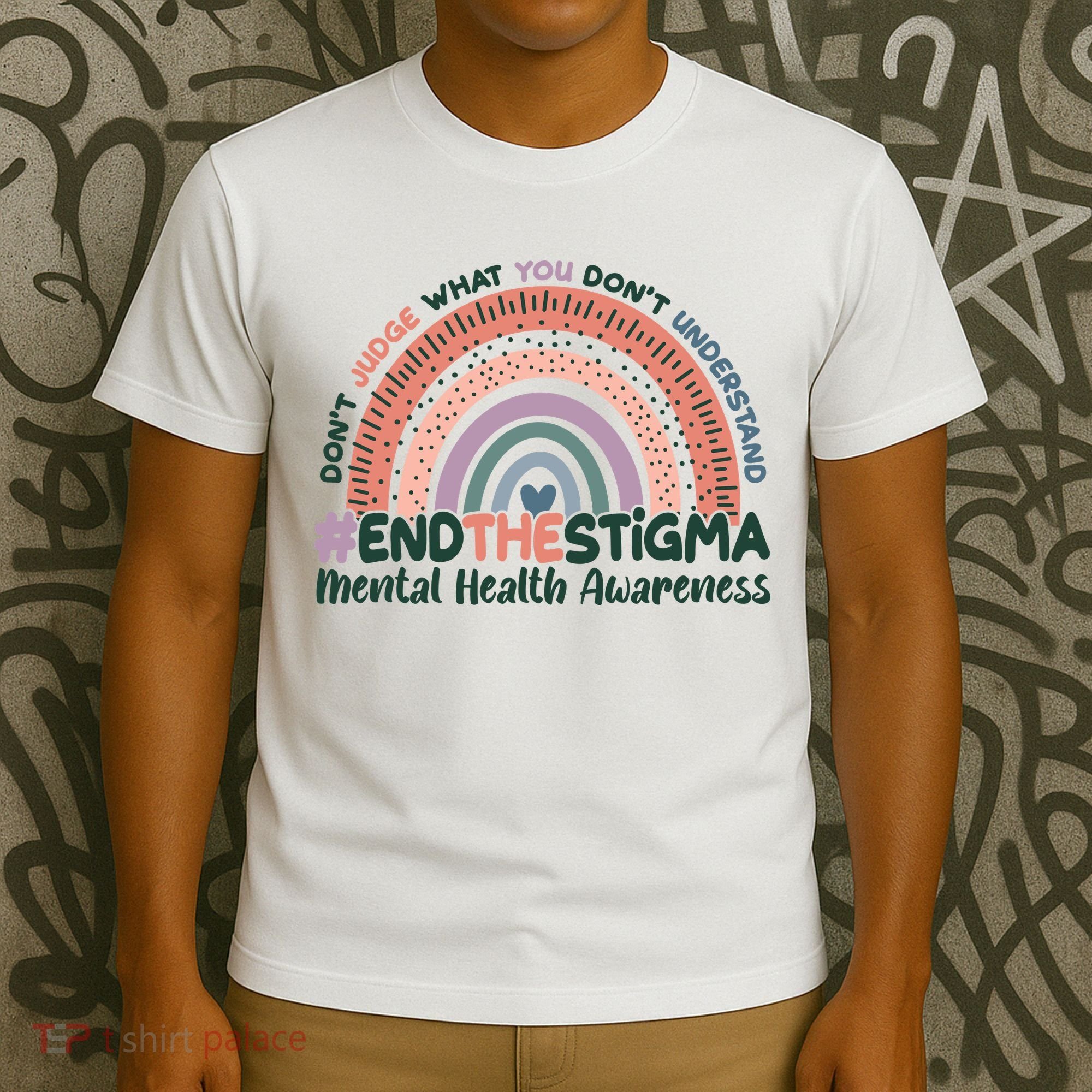 Don't Judge What You Don't Understand #End The Stigma T-Shirt