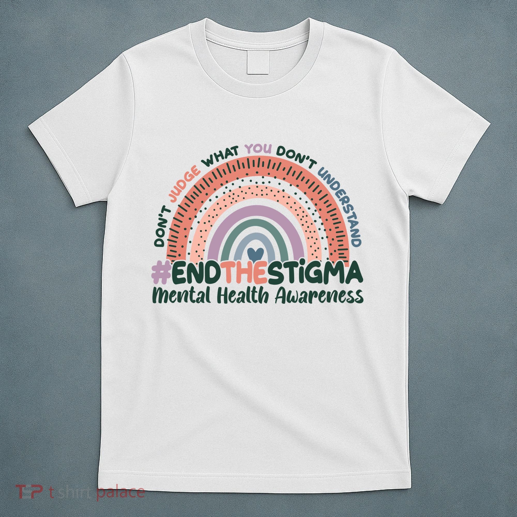 Don't Judge What You Don't Understand #End The Stigma T-Shirt