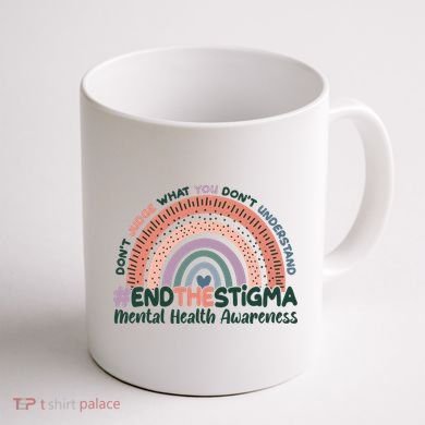 Don't Judge What You Don't Understand #End The Stigma Coffee Mug back