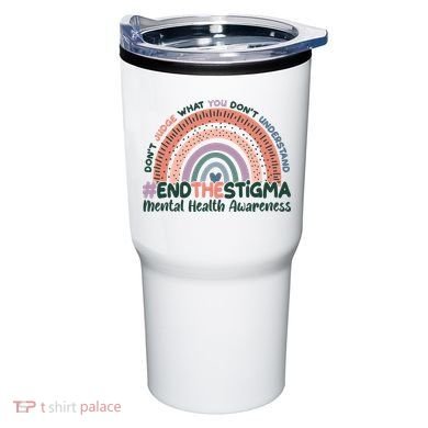 Don't Judge What You Don't Understand #End The Stigma Tumbler